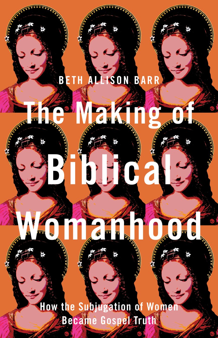 [PDF] The Making of Biblical Womanhood by Beth Allison Barr Free Download