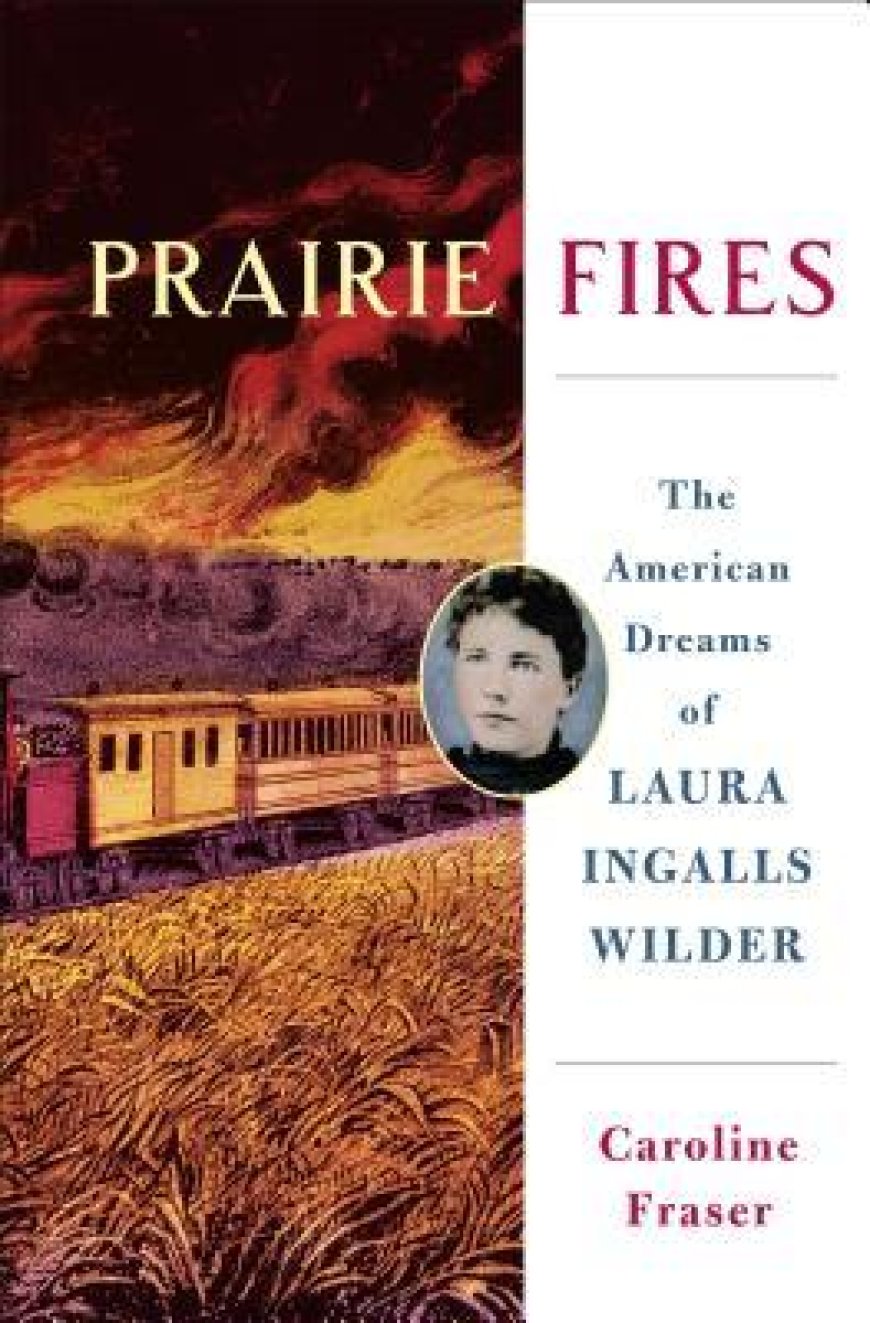 [PDF] Prairie Fires by Caroline Fraser Free Download