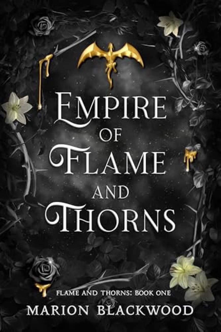 [PDF] Flame and Thorns #1 Empire of Flame and Thorns by Marion Blackwood Free Download