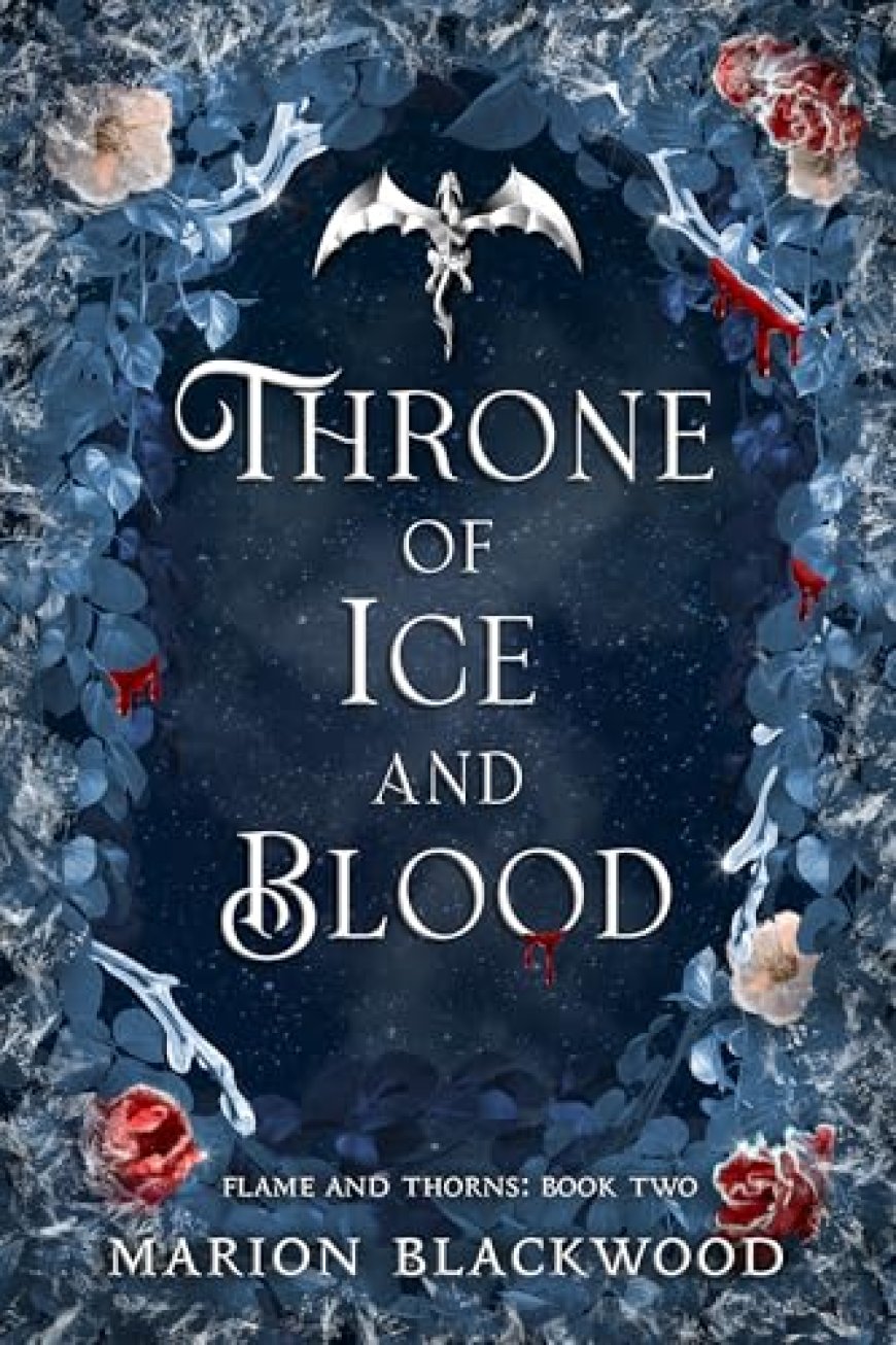 [PDF] Flame and Thorns #2 Throne of Ice and Blood by Marion Blackwood Free Download