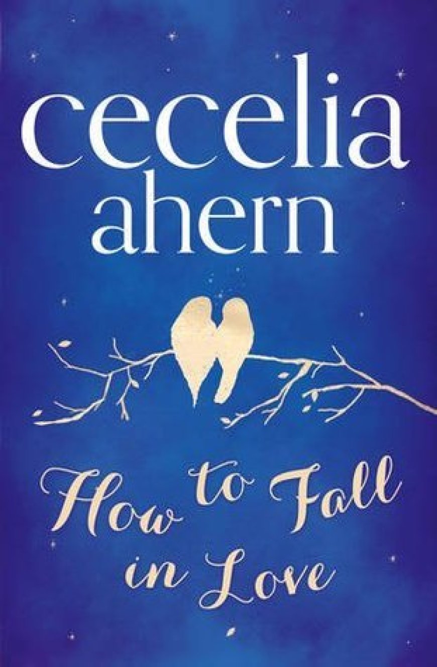 [PDF] How to Fall in Love by Cecelia Ahern Free Download