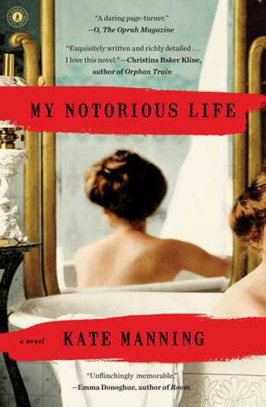 [PDF] My Notorious Life by Kate Manning Free Download