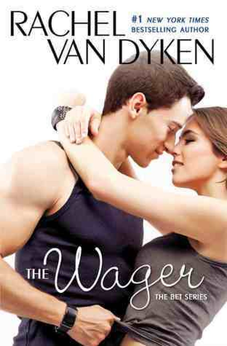 [PDF] The Bet #2 The Wager by Rachel Van Dyken Free Download