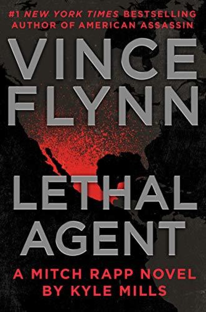 [PDF] Mitch Rapp #18 Lethal Agent by Kyle Mills Free Download