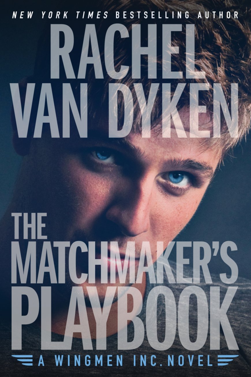 [PDF] Wingmen Inc. #1 The Matchmaker's Playbook by Rachel Van Dyken