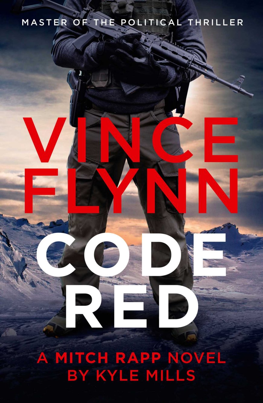 [PDF] Mitch Rapp #22 Code Red by Kyle Mills , Vince Flynn
