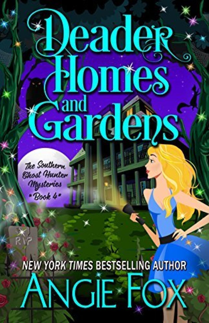 [PDF] Southern Ghost Hunter Mysteries #4 Deader Homes and Gardens by Angie Fox