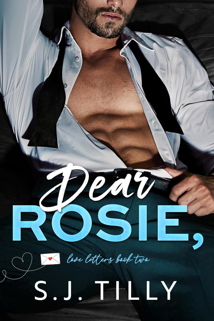 [PDF] Love Letters #2 Dear Rosie, by S.J. Tilly Free Download