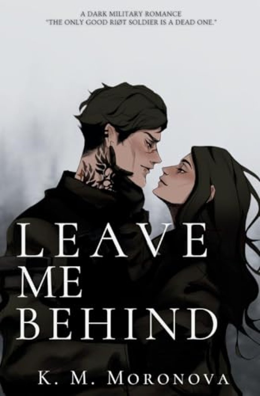 [PDF] Leave Me Behind by K.M. Moronova Free Download