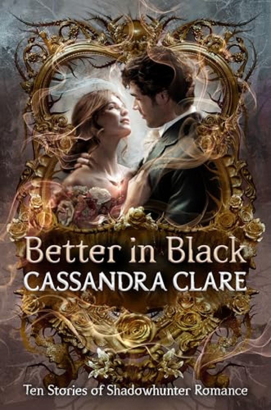 [PDF] The Shadowhunter Chronicles #22 Better in Black by Cassandra Clare