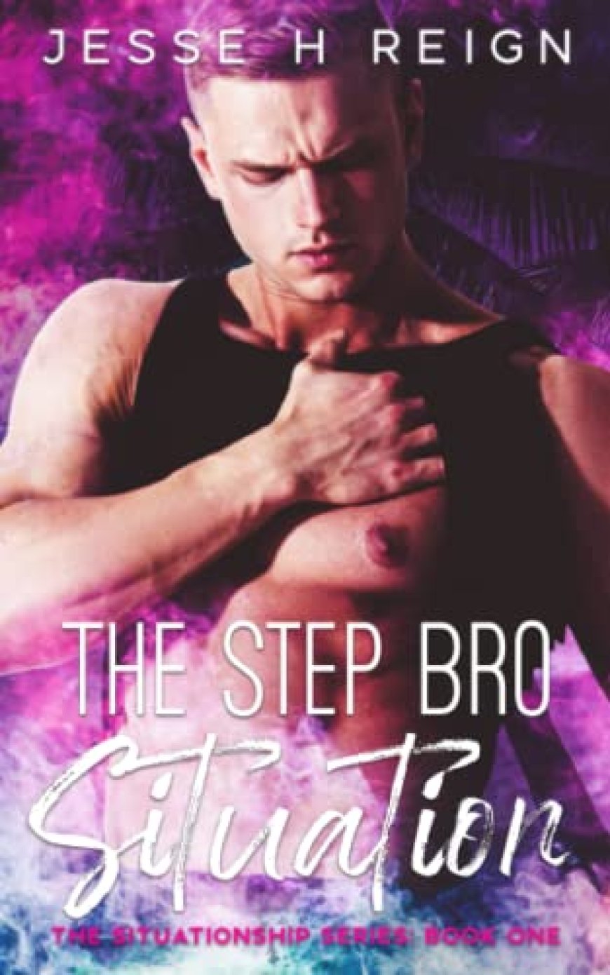 [PDF] The Situationship #1 The Step Bro Situation by Jesse H. Reign