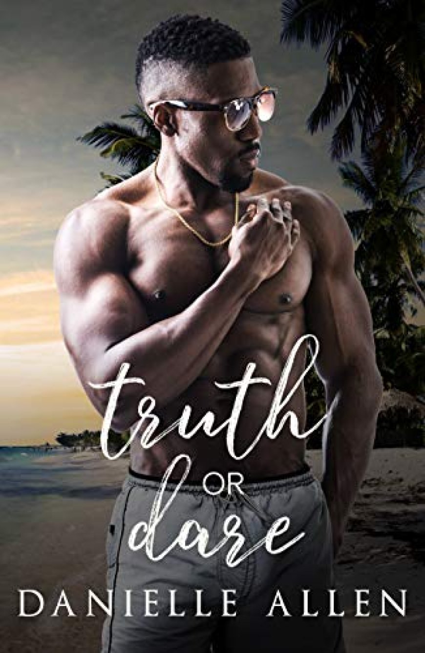 [PDF] Truth or Dare by Danielle Allen Free Download