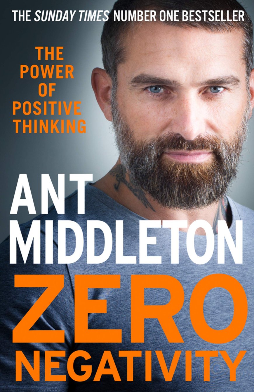 [PDF] Zero Negativity: The Power of Positive Thinking by Ant Middleton