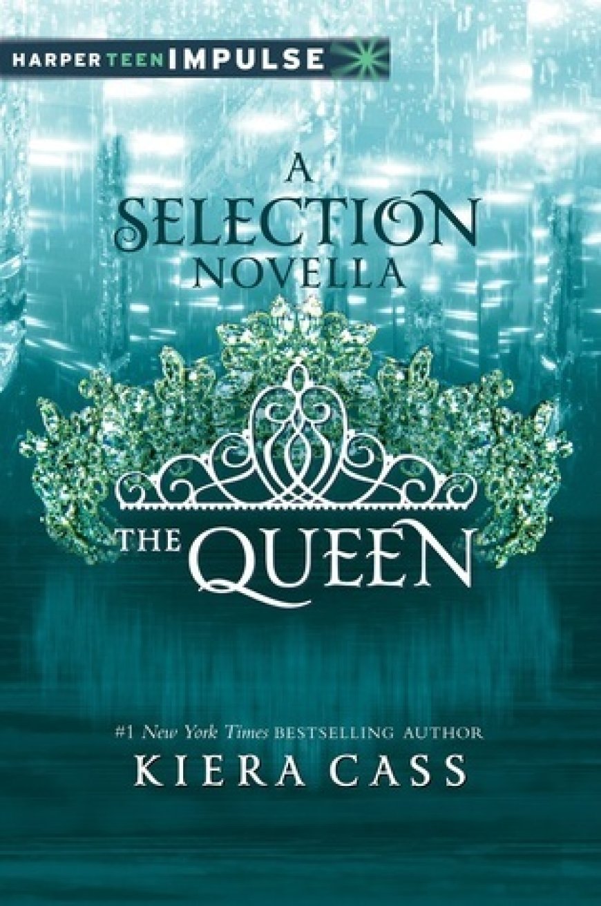 [PDF] The Selection #0.4 The Queen by Kiera Cass Free Download