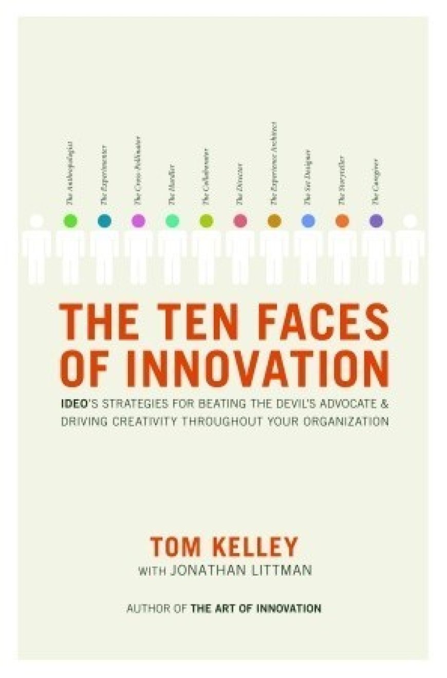 [PDF] The Ten Faces of Innovation by Tom Kelley , Jonathan Littman
