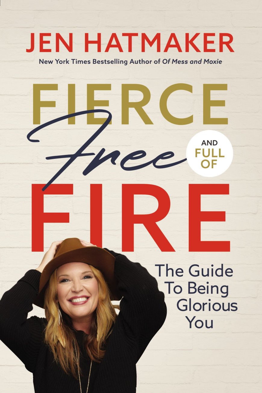 [PDF] Fierce, Free, and Full of Fire: The Guide to Being Glorious You by Jen Hatmaker