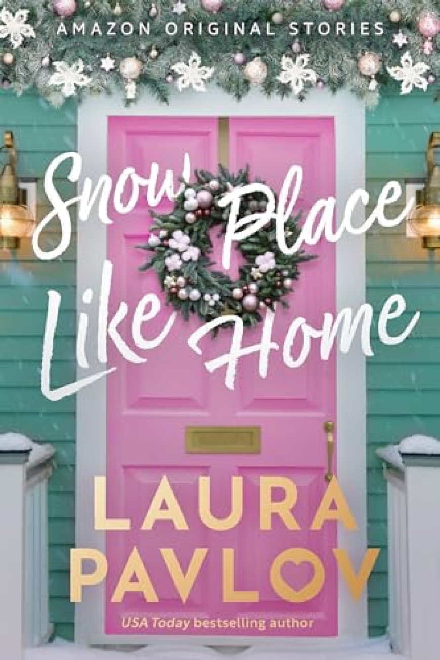 [PDF] Home Sweet Holidays #1 Snow Place Like Home by Laura Pavlov