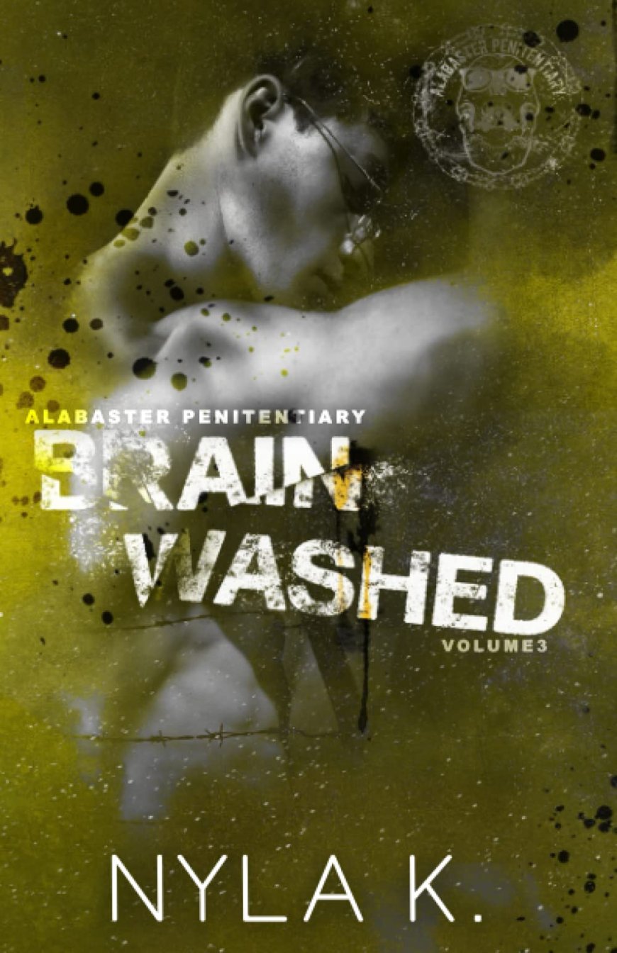 [PDF] Alabaster Penitentiary #3 Brainwashed by Nyla K. Free Download