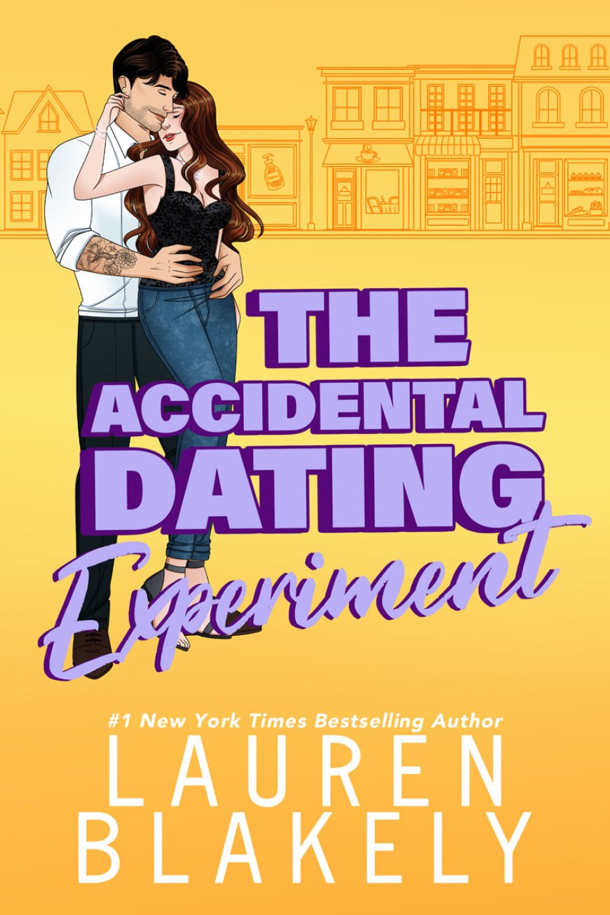 [PDF] How to Date #4 The Accidental Dating Experiment by Lauren Blakely