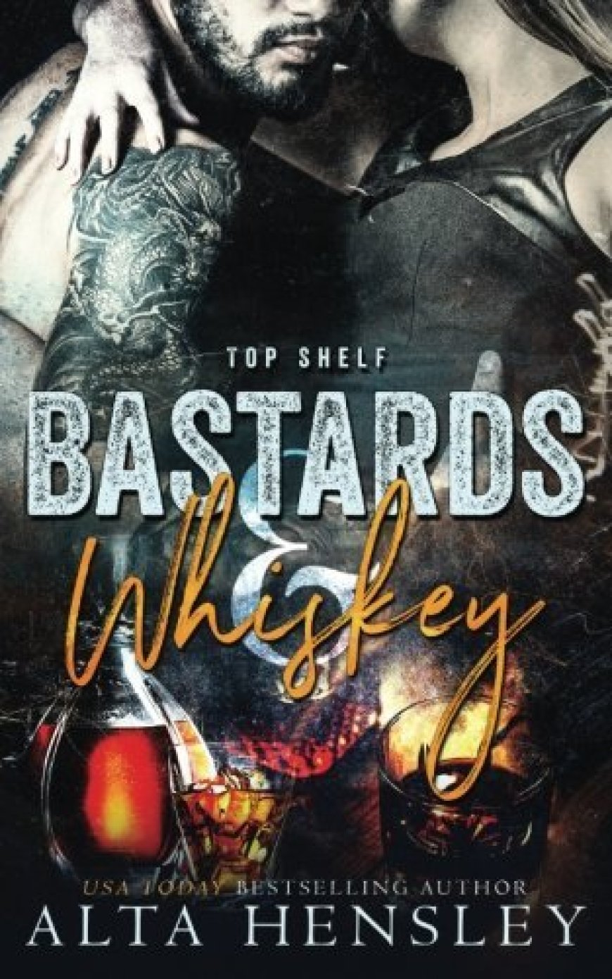 [PDF] Top Shelf #1 Bastards & Whiskey by Alta Hensley Free Download