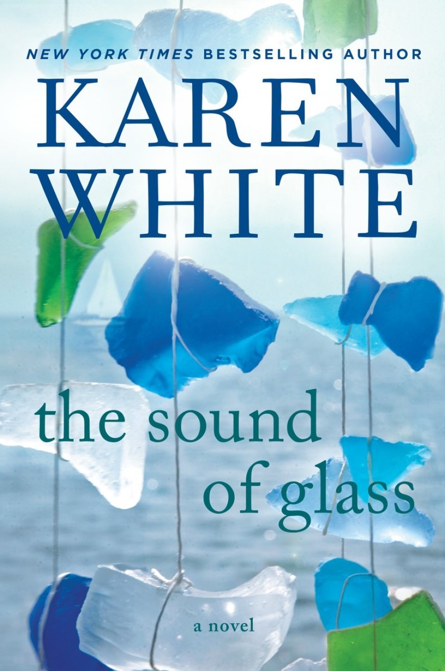 [PDF] The Sound of Glass by Karen White Free Download