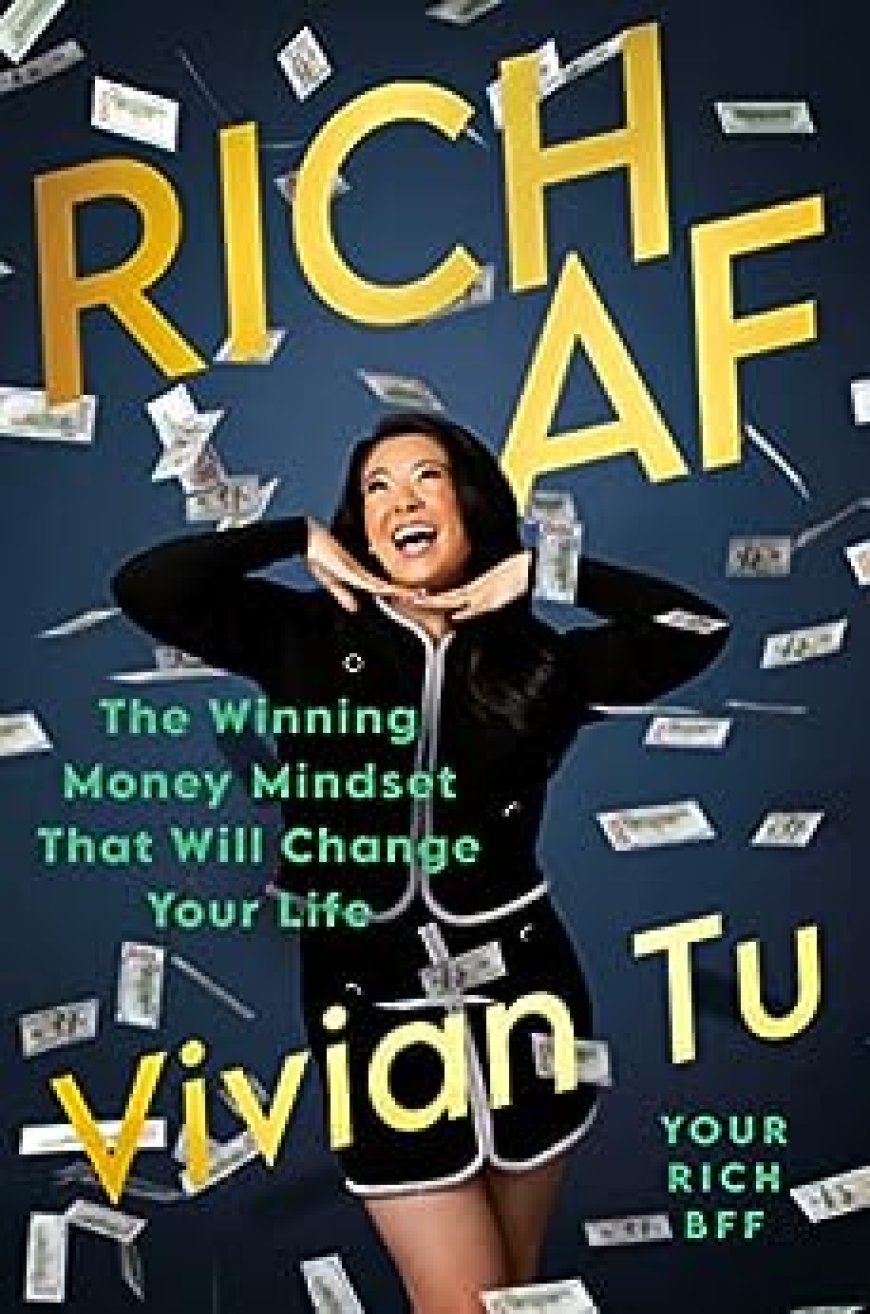 [PDF] Rich AF: The Winning Money Mindset That Will Change Your Life by Vivian Tu