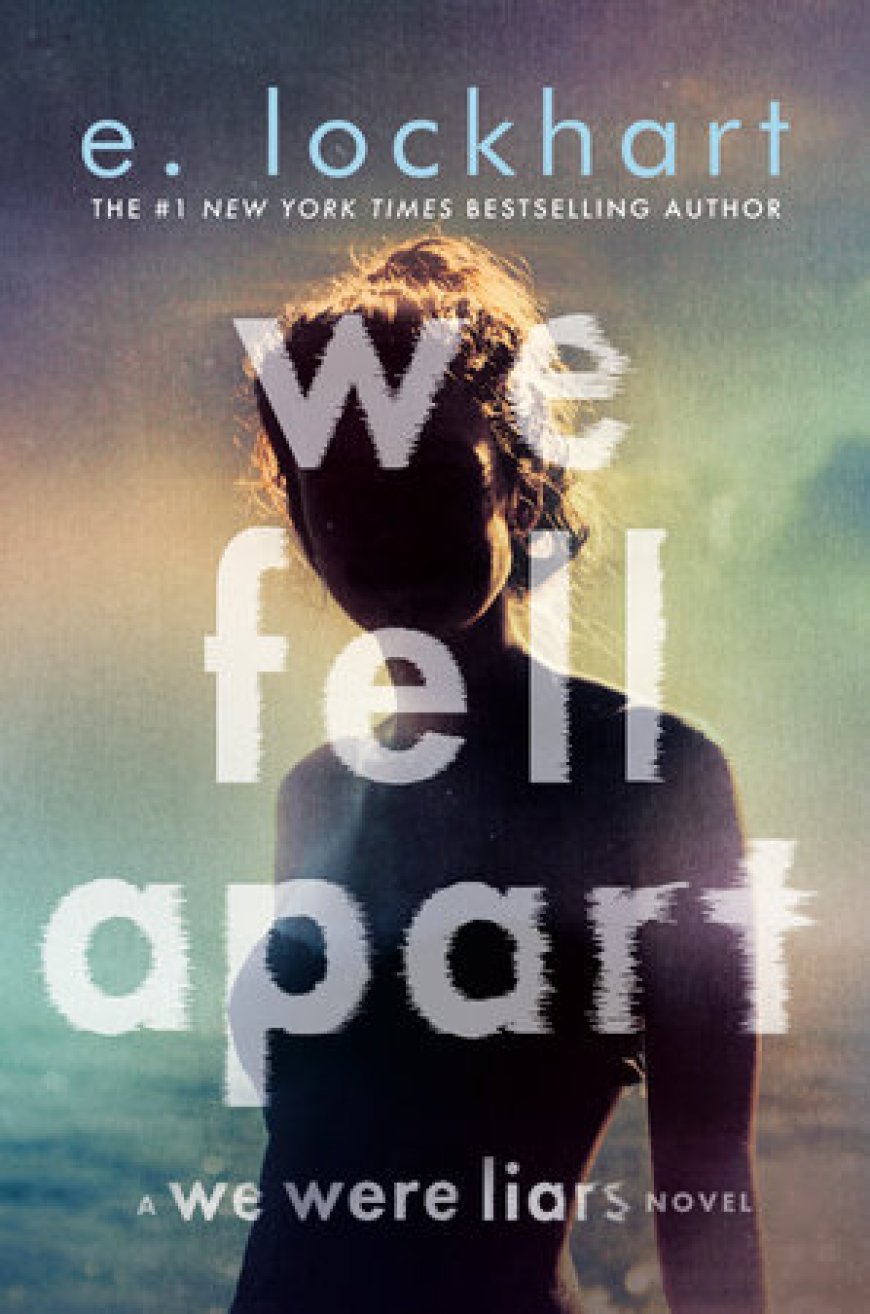 [PDF] We Were Liars #3 We Fell Apart by E. Lockhart Free Download