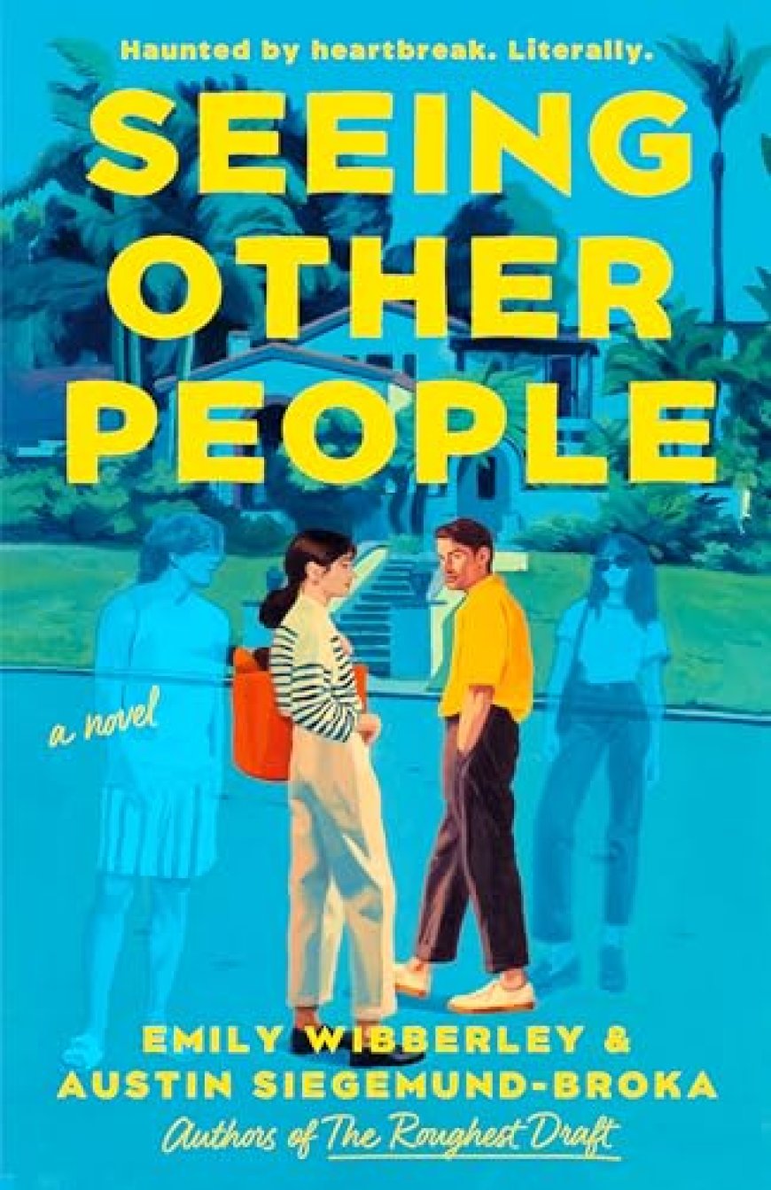 [PDF] Seeing Other People by Emily Wibberley Free Download
