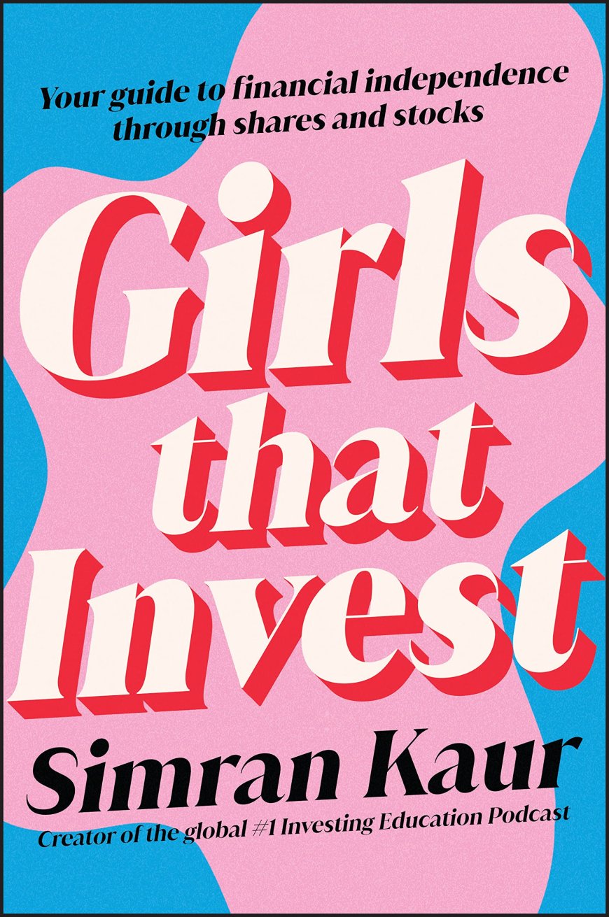 [PDF] Girls That Invest by Simran Kaur​ Free Download