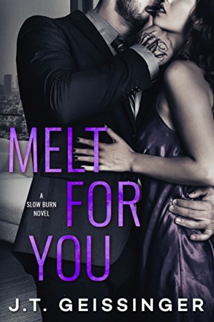 [PDF] Slow Burn #2 Melt for You by J.T. Geissinger Free Download
