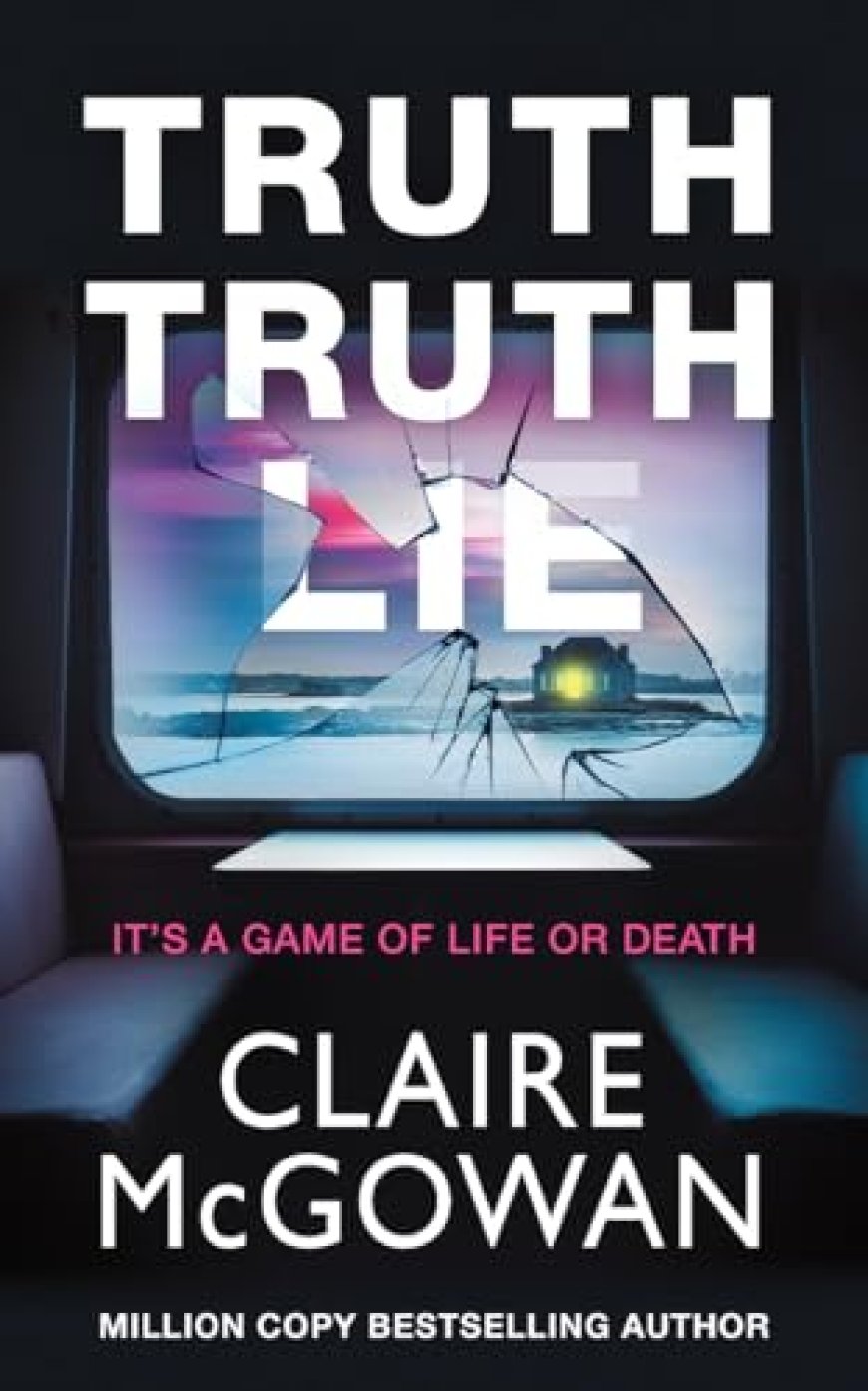 [PDF] Truth Truth Lie by Claire McGowan Free Download