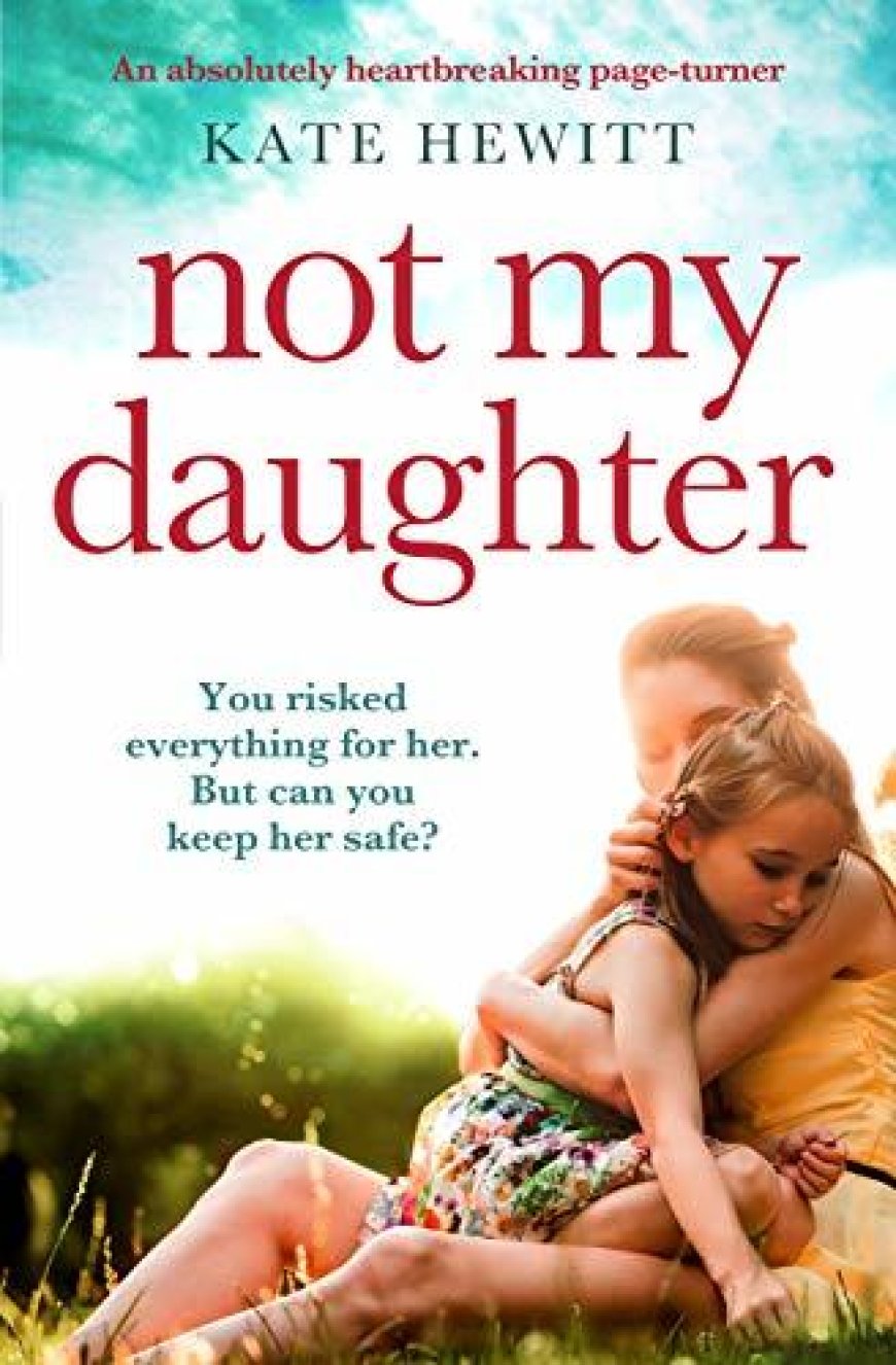 [PDF] Not My Daughter by Kate Hewitt Free Download