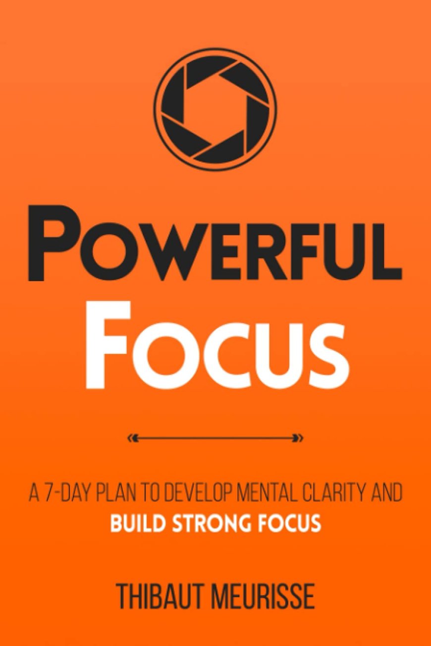 [PDF] Productivity Series #3 Powerful Focus by Thibaut Meurisse