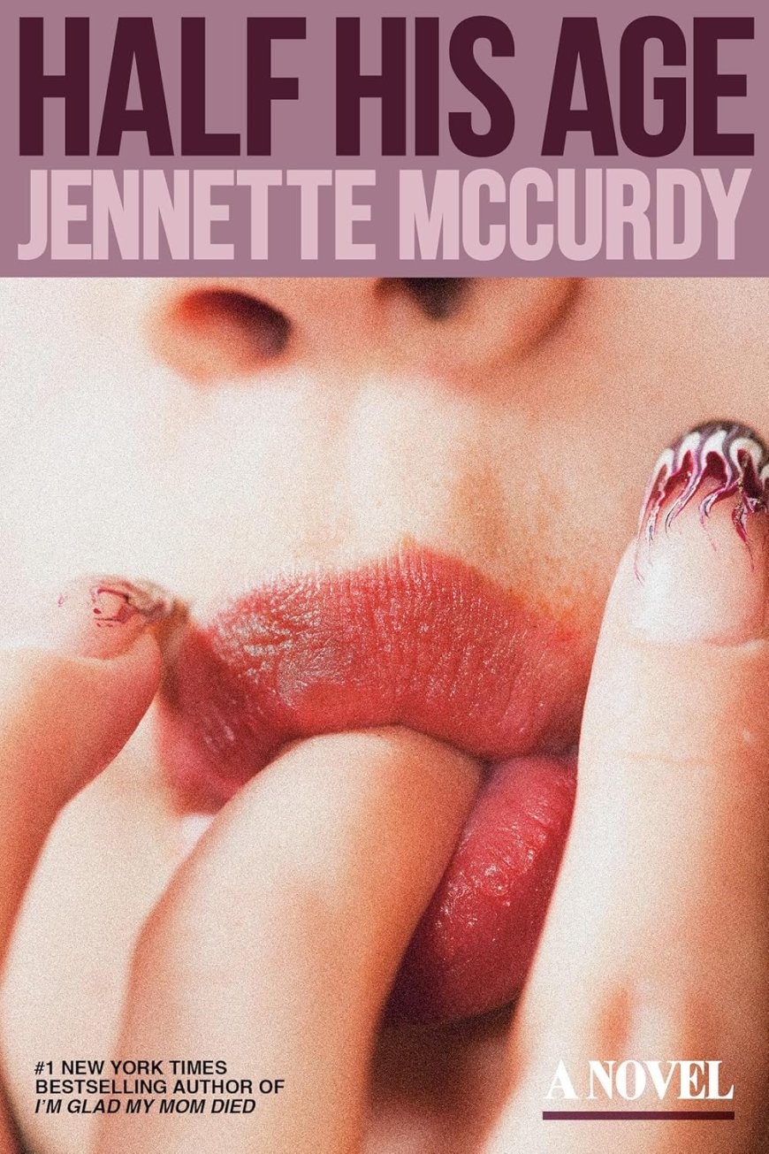 [PDF] Half His Age by Jennette McCurdy Free Download