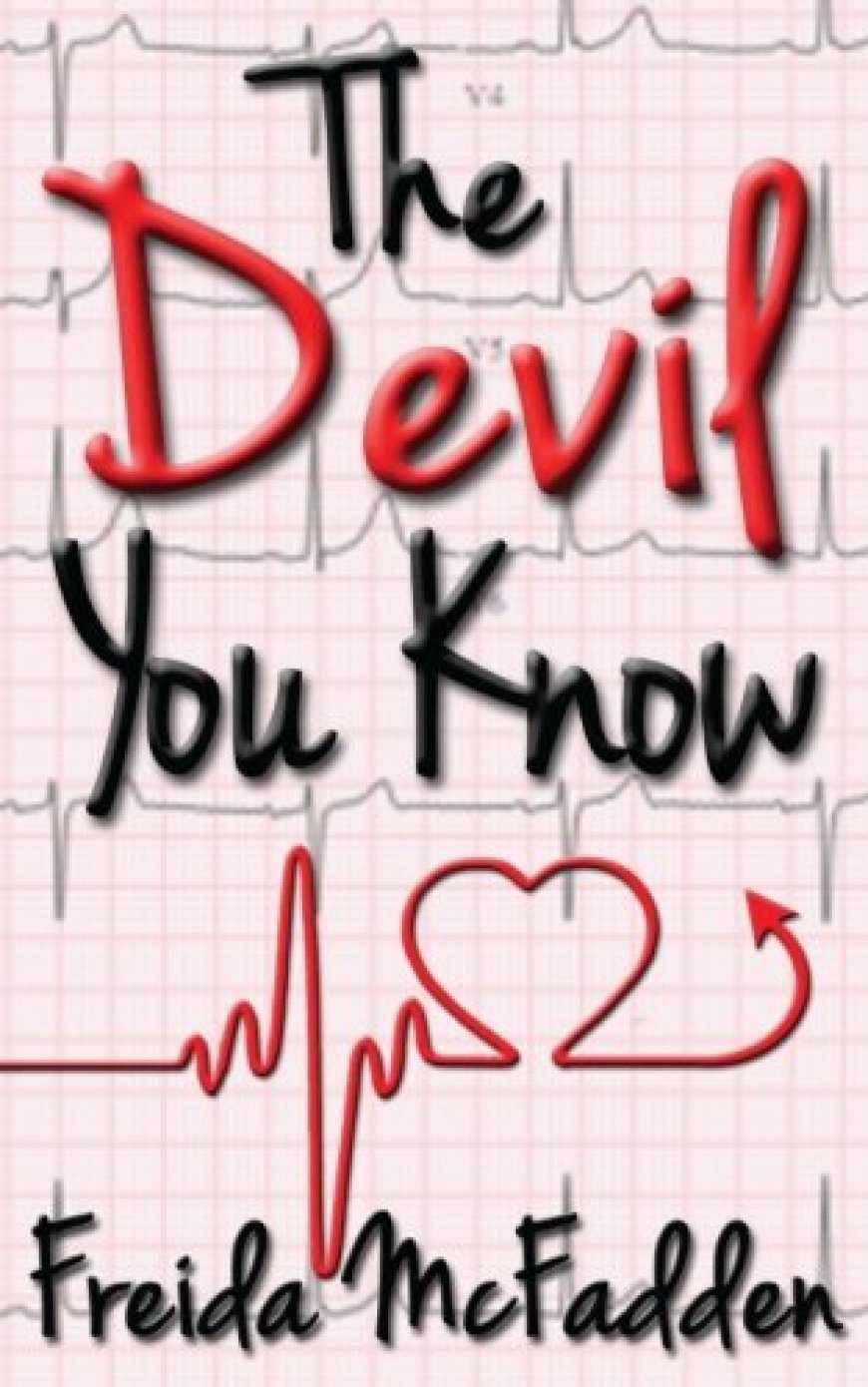 [PDF] Dr. Jane McGill #2 The Devil You Know by Freida McFadden Free Download