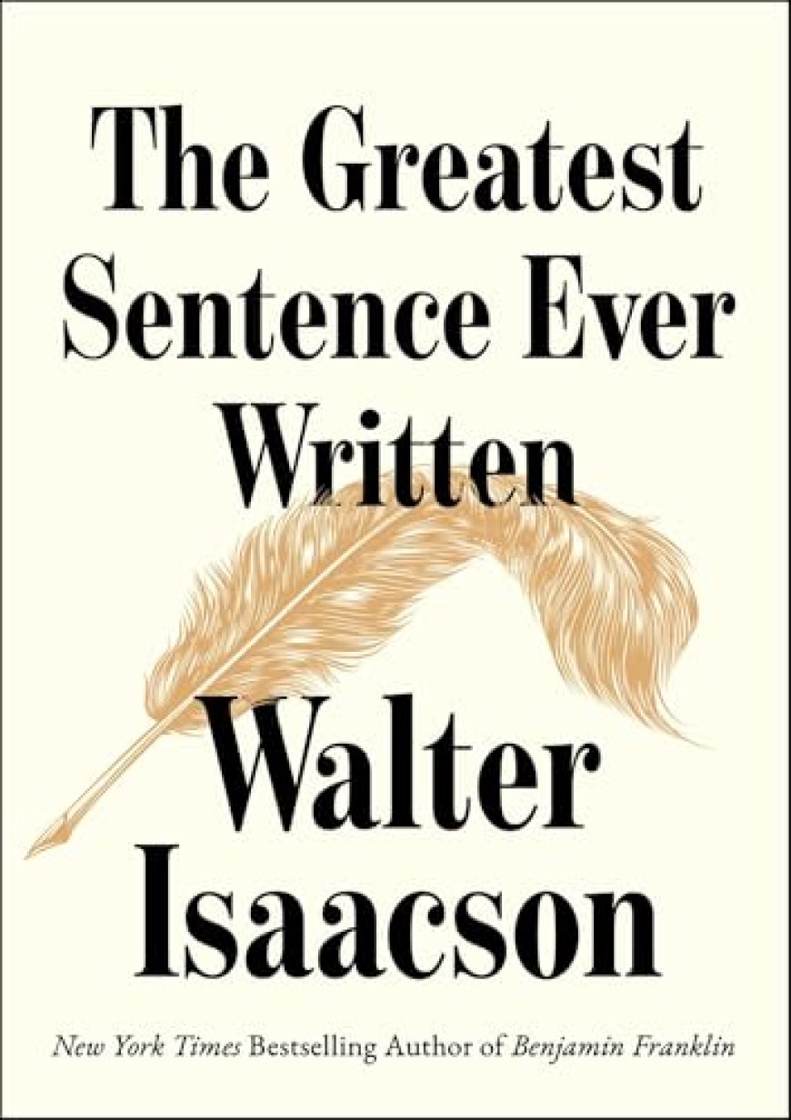 [PDF] The Greatest Sentence Ever Written by Walter Isaacson Free Download