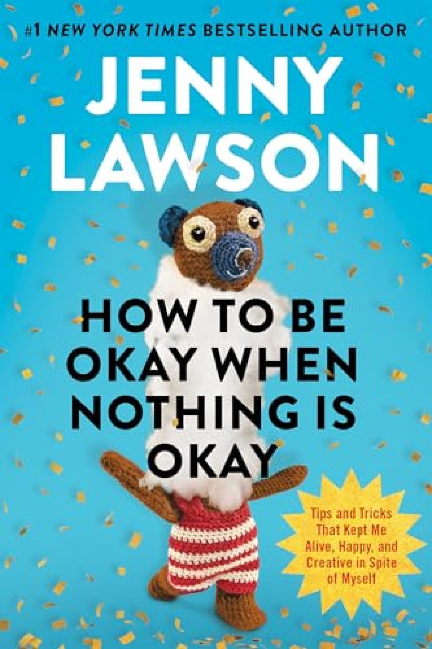 [PDF] How to Be Okay When Nothing Is Okay by Jenny Lawson Free Download