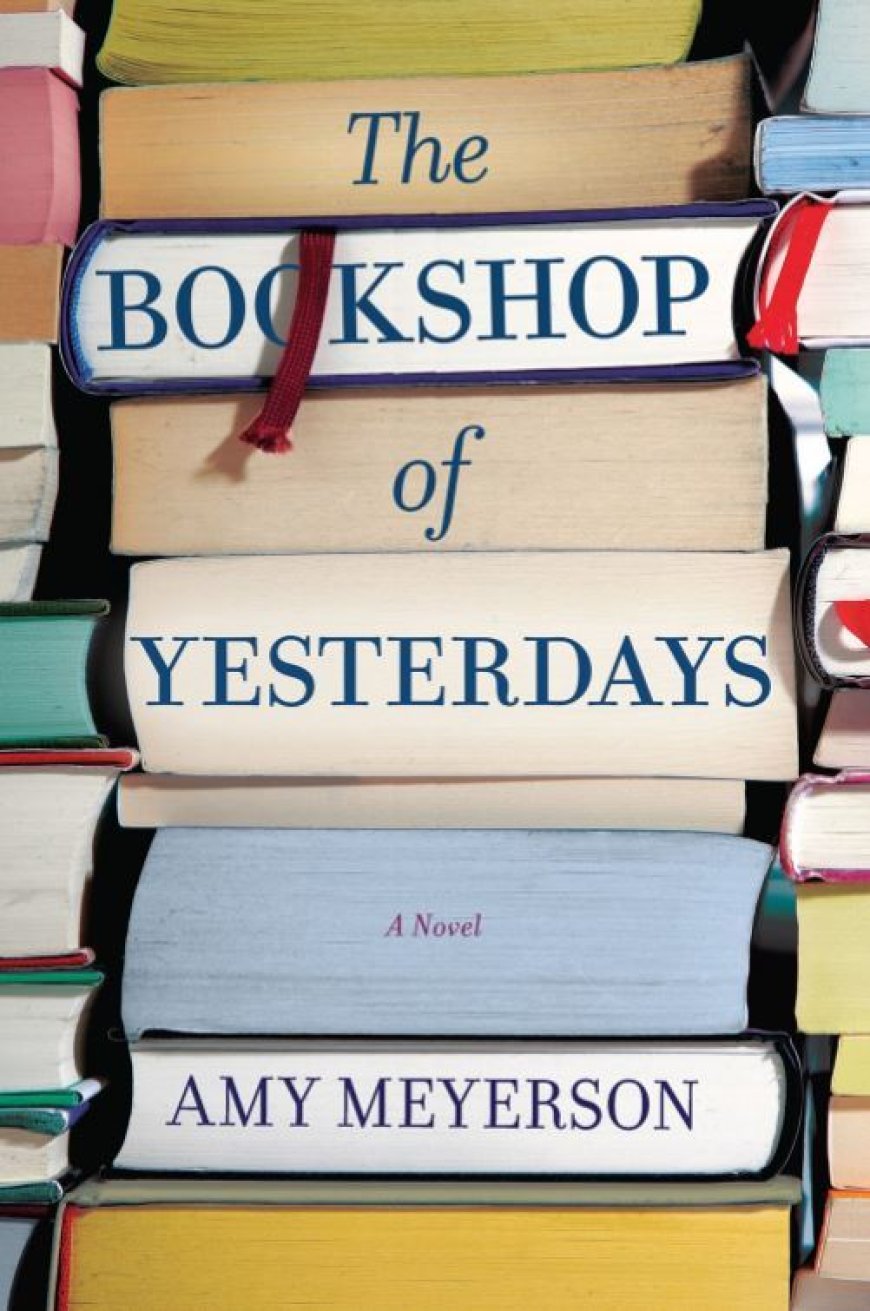 [PDF] The Bookshop of Yesterdays by Amy Meyerson Free Download