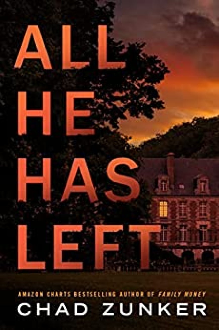 [PDF] All He Has Left by Chad Zunker Free Download