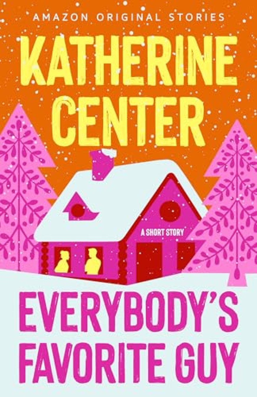 [PDF] Everybody's Favorite Guy by Katherine Center Free Download