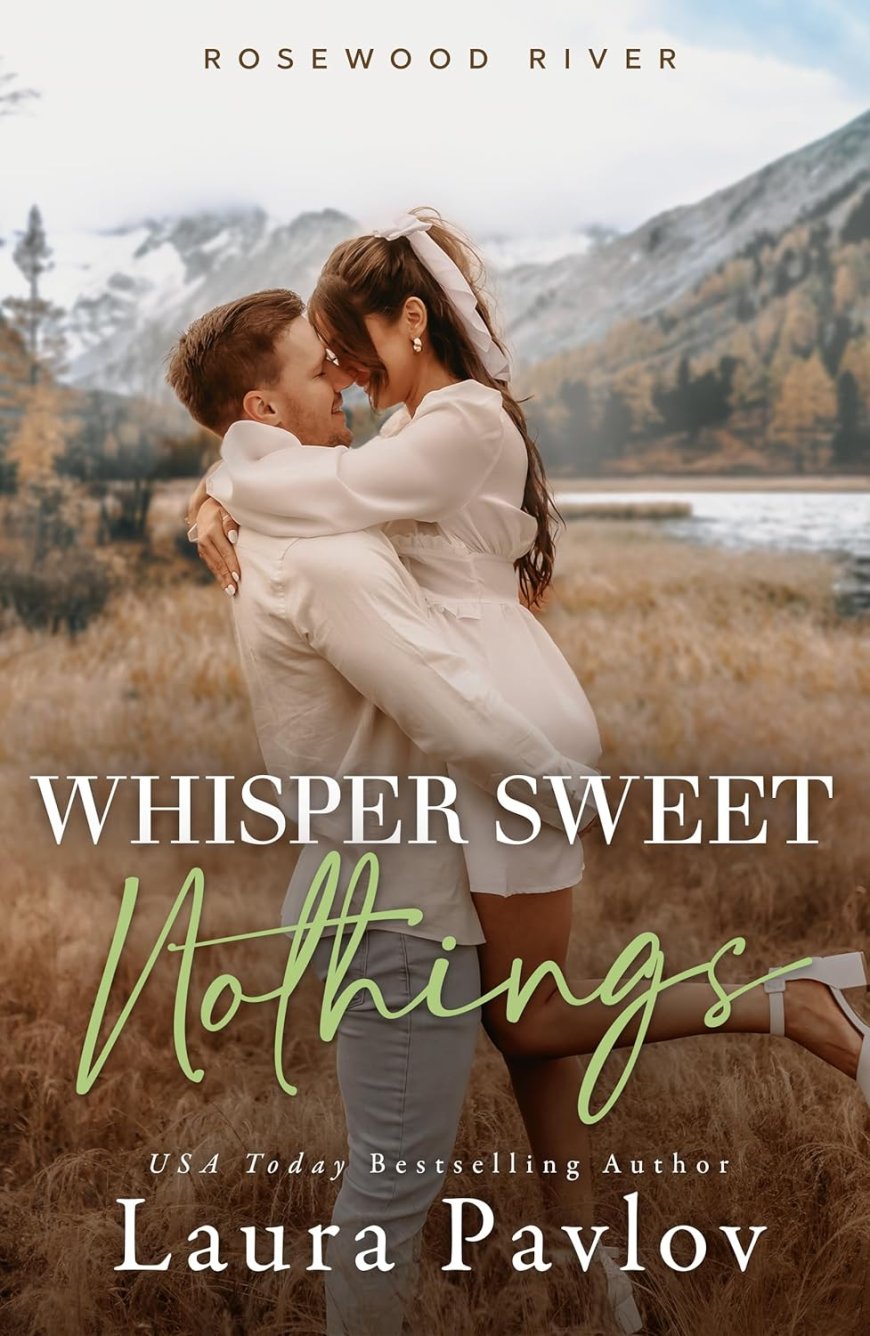 [PDF] Rosewood River #6 Whisper Sweet Nothings by Laura Pavlov