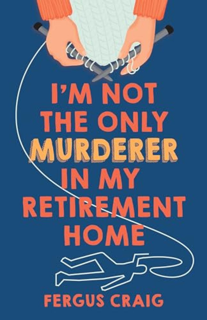 [PDF] I'm Not the Only Murderer in My Retirement Home by Fergus Craig