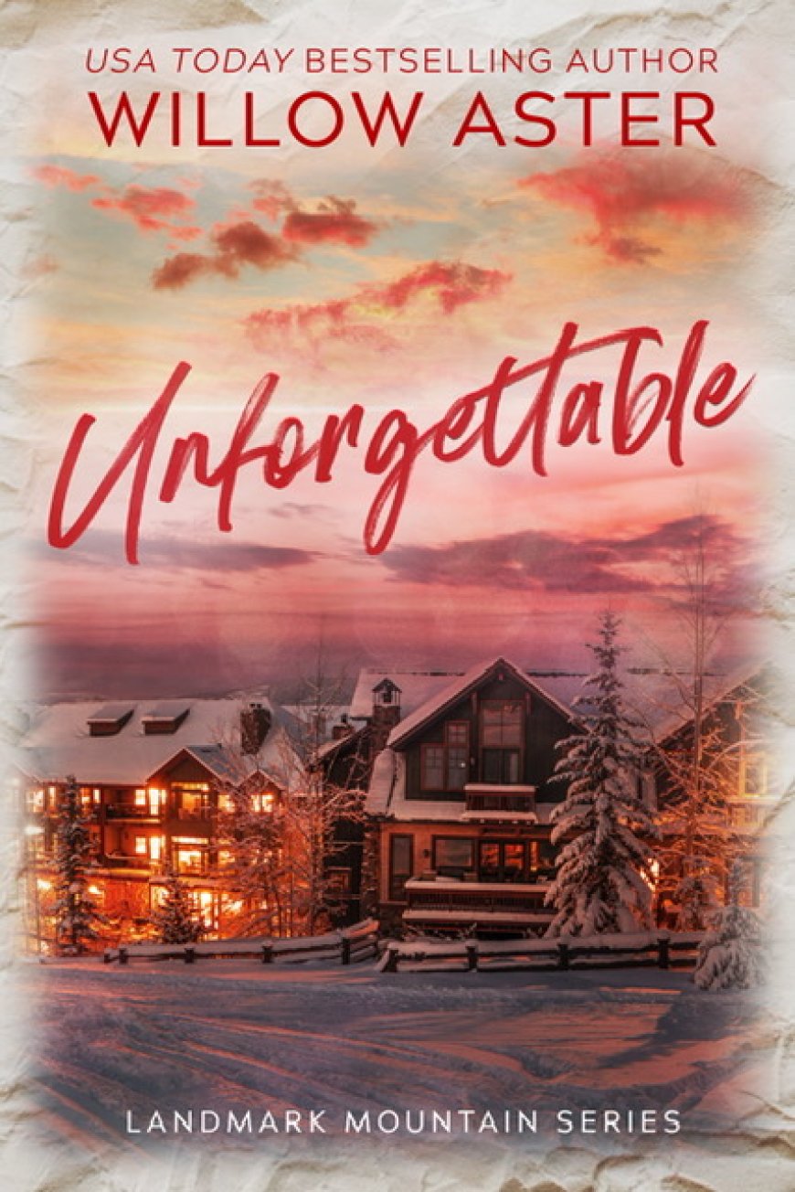 [PDF] Landmark Mountain #1 Unforgettable by Willow Aster Free Download