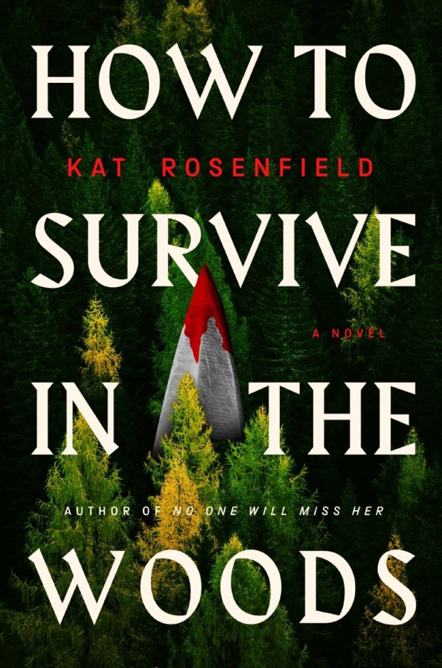 [PDF] How to Survive in the Woods by Kat Rosenfield Free Download