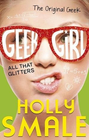 Free Download Geek Girl #4 All That Glitters by Holly Smale PDF