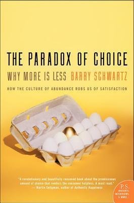 Free Download The Paradox of Choice: Why More Is Less by Barry Schwartz PDF