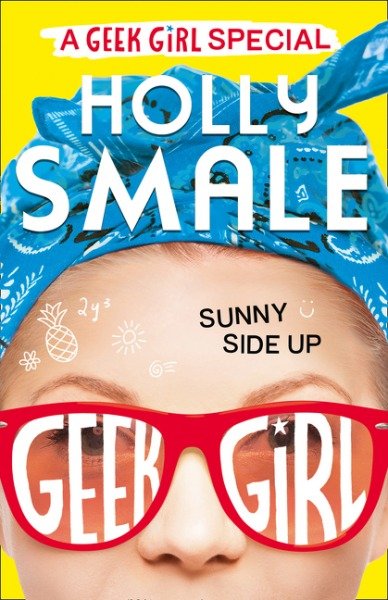 Free Download Geek Girl #4.5 Sunny Side Up by Holly Smale PDF