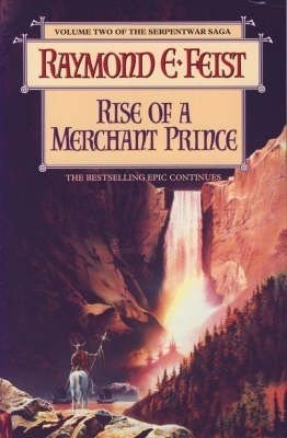 Free Download The Serpentwar Saga #2 Rise of a Merchant Prince by Raymond E. Feist PDF