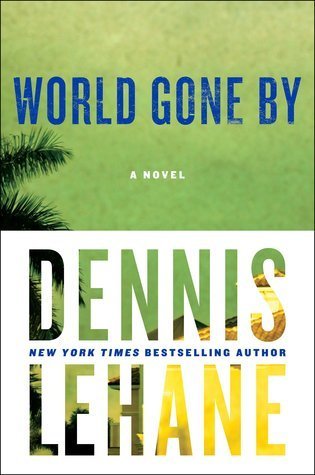 Free Download Coughlin #3 World Gone By by Dennis Lehane PDF