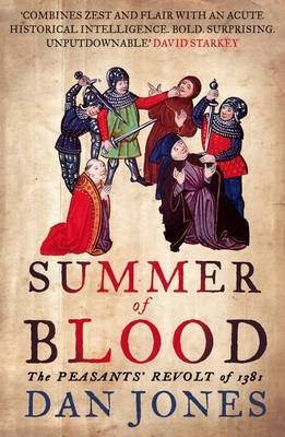 Free Download Summer of Blood: The Peasants' Revolt of 1381 by Dan Jones PDF